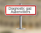 Diagnostic gaz à Aubervilliers